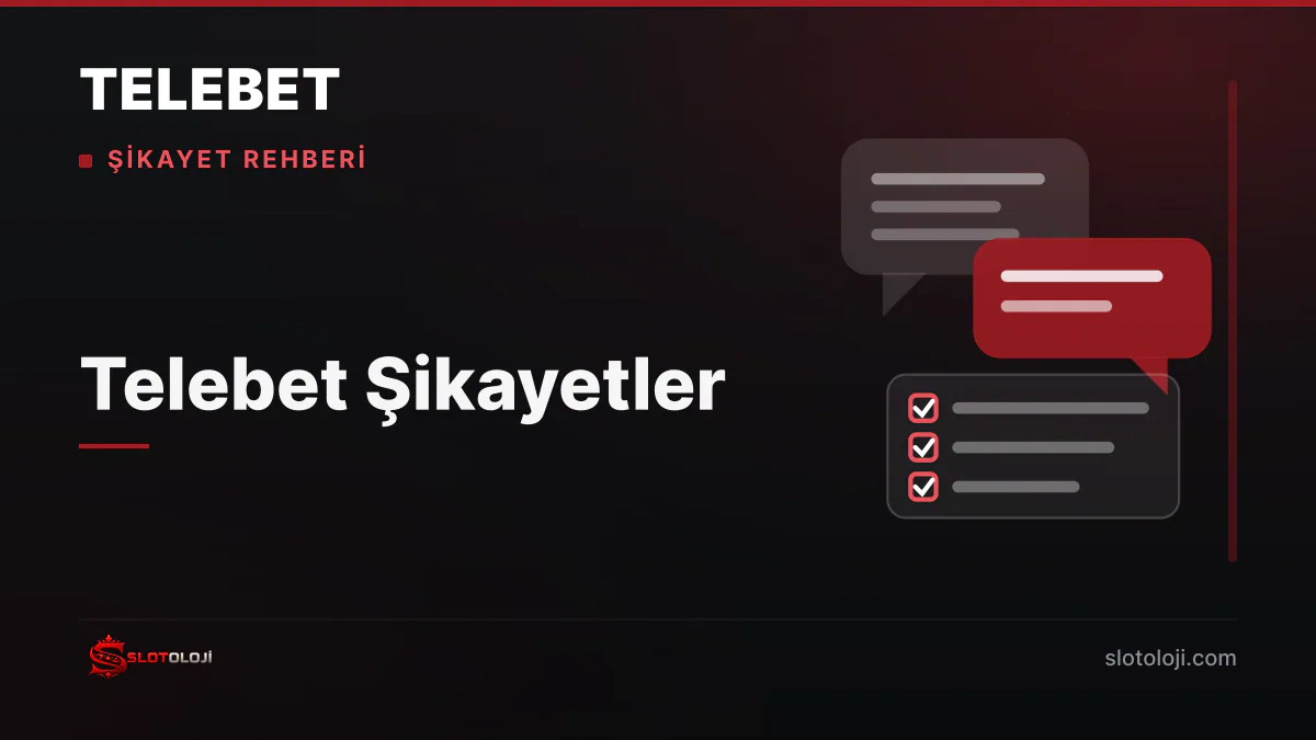 Telebet şikayet konuları ve çözüm adımları