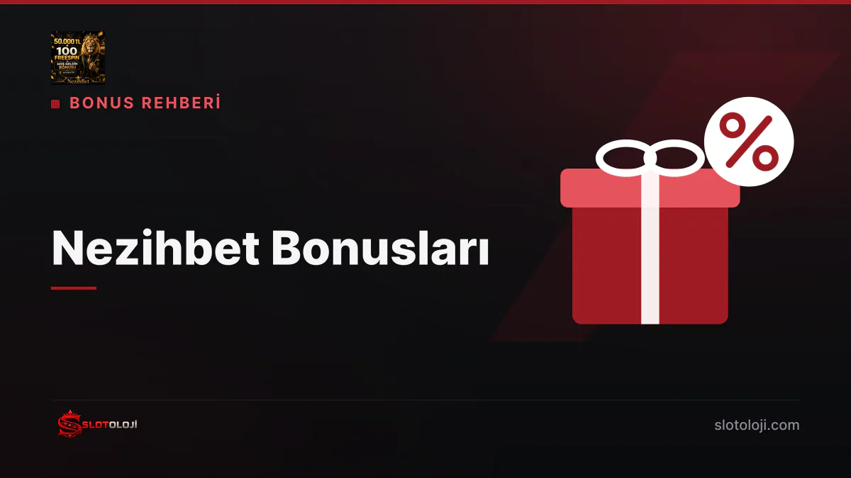 Nezihbet bonus ve kampanya rehberi