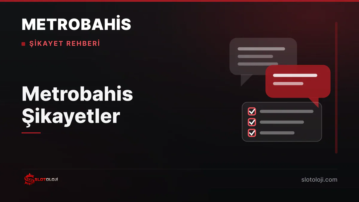 Metrobahis Şikayetler Metrobahis şikayet konuları ve çözüm adımları
