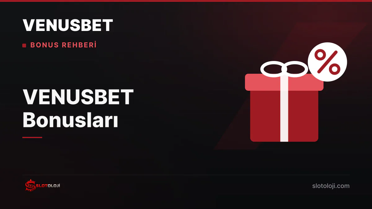 VENUSBET bonus ve kampanya rehberi