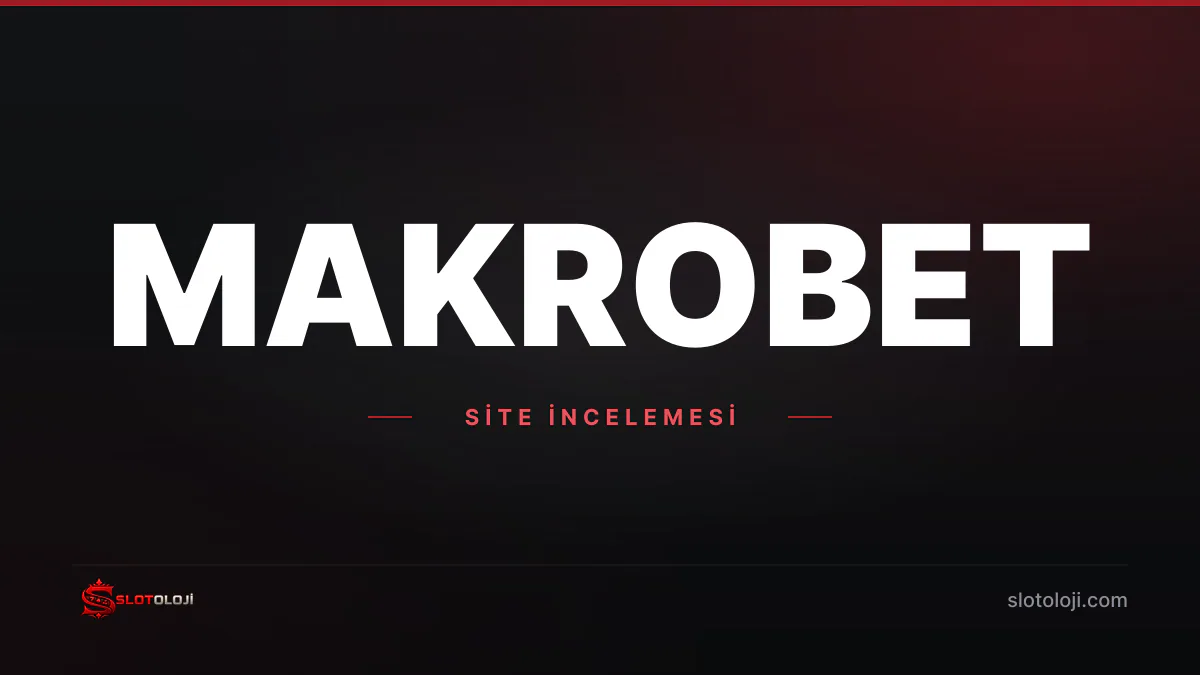 Makrobet giriş ve güncel adres incelemesi