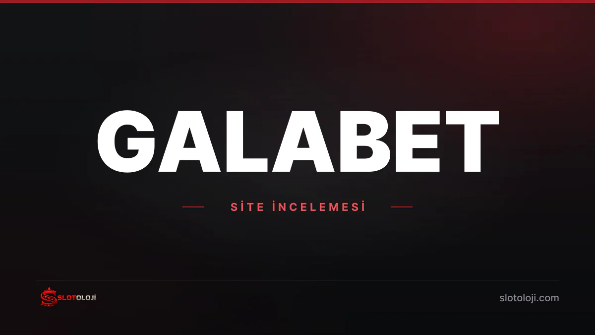 Galabet Bonusları ve Kampanya İncelemesi Galabet giriş ve güncel adres incelemesi