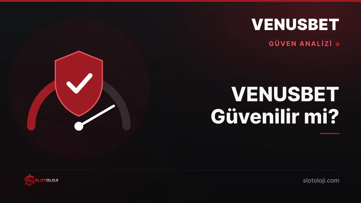VENUSBET güvenilirlik değerlendirmesi