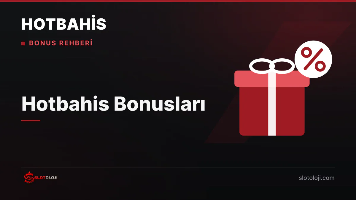Hotbahis bonus ve kampanya rehberi