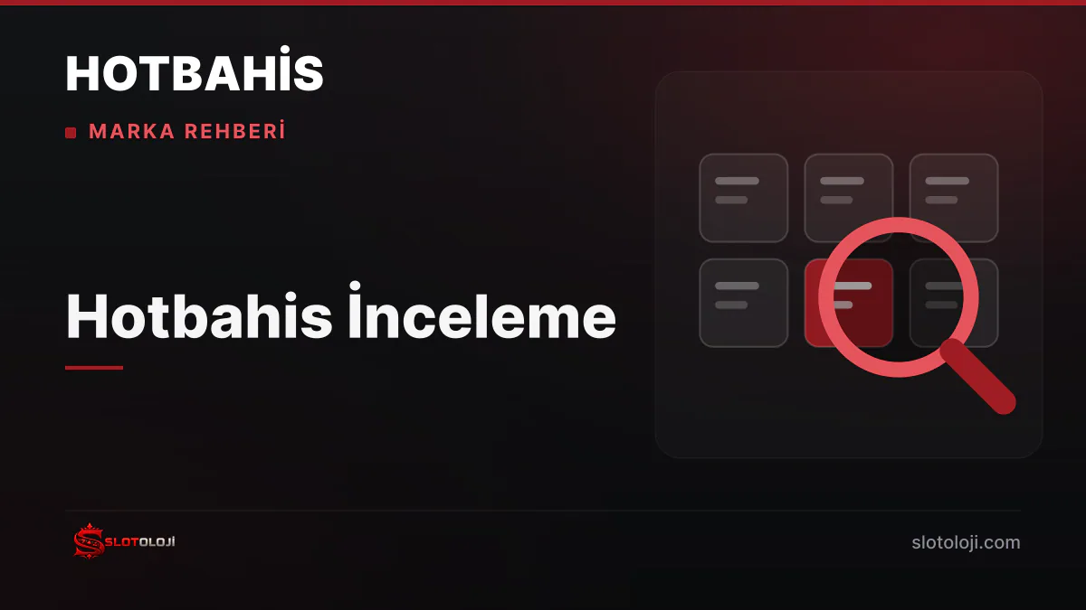 Hotbahis marka incelemesi ve genel bakış